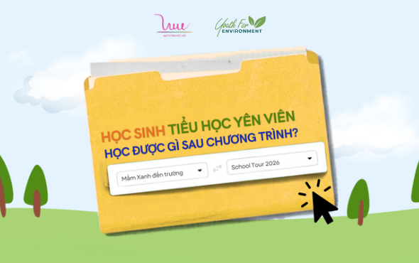 Sau School Tour 2026, các bạn nhỏ tại Trường Tiểu học Yên Viên đã “thu hoạch” được những gì?